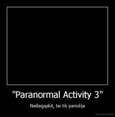 "Paranormal Activity 3" - Neišsigąskit, tai tik parodija