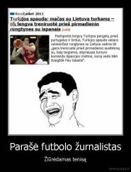 Parašė futbolo žurnalistas - Žiūrėdamas tenisą