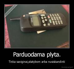 Parduodama plyta. - Tinka saviginai,statybom arba nusiskandinti