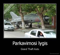 Parkavimosi lygis - Grand Theft Auto