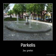 Parkelis - Jau greitai