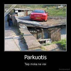 Parkuotis - Taip moka ne visi