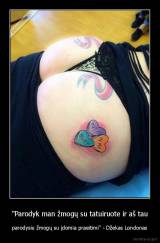 "Parodyk man žmogų su tatuiruote ir aš tau - parodysiu žmogų su įdomia praeitimi" - Džekas Londonas