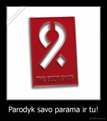 Parodyk savo parama ir tu! - 