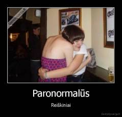 Paronormalūs - Reiškiniai