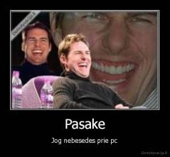 Pasake - Jog nebesedes prie pc