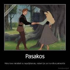 Pasakos - Moko tave nekalbėti su nepažįstamais, nebent jie yra kurviškai patrauklūs