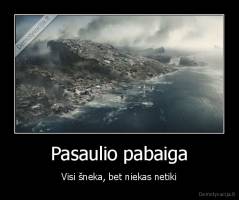 Pasaulio pabaiga - Visi šneka, bet niekas netiki