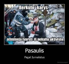 Pasaulis - Pagal žurnalistus