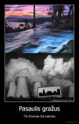 Pasaulis gražus - Tik žmonės čia netinka