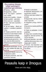 Pasaulis kaip ir žmogus - Viens ant kito dėję.