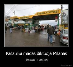 Pasauliui madas diktuoja Milanas - Lietuvai - Gariūnai