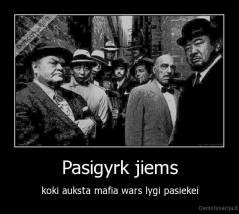 Pasigyrk jiems - koki auksta mafia wars lygi pasiekei