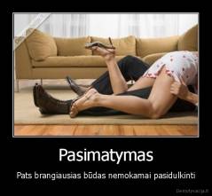 Pasimatymas - Pats brangiausias būdas nemokamai pasidulkinti