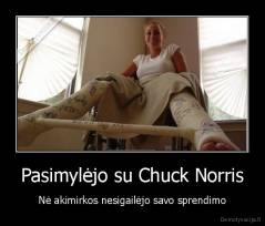 Pasimylėjo su Chuck Norris - Nė akimirkos nesigailėjo savo sprendimo