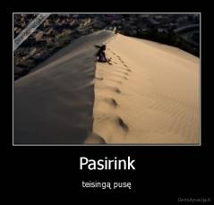 Pasirink - teisingą pusę