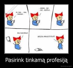 Pasirink tinkamą profesiją - 
