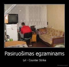 Pasiruošimas egzaminams - Lvl - Counter Strike