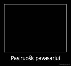 Pasiruošk pavasariui - 