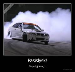 Pasislysk! - Truputį į šoną...