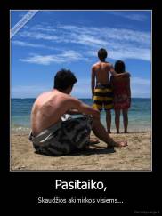 Pasitaiko, - Skaudžios akimirkos visiems...