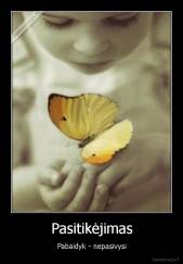 Pasitikėjimas - Pabaidyk - nepasivysi