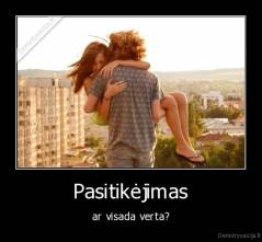 Pasitikėjimas - ar visada verta?