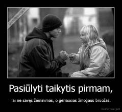 Pasiūlyti taikytis pirmam, - Tai ne savęs žeminimas, o geriausias žmogaus bruožas.