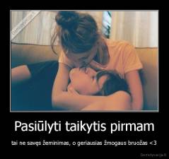 Pasiūlyti taikytis pirmam - tai ne savęs žeminimas, o geriausias žmogaus bruožas 