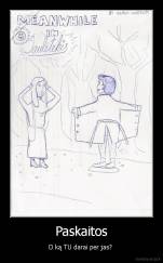 Paskaitos - O ką TU darai per jas? 