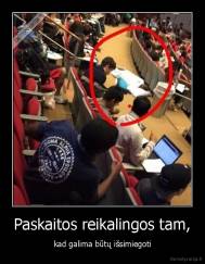 Paskaitos reikalingos tam, - kad galima būtų išsimiegoti