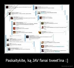 Paskaitykite, ką JAV fanai tweet'ina :] - 