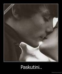 Paskutini.. - 