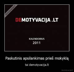 Paskutinis apsilankimas prieš mokyklą - tai demotyvacija.lt