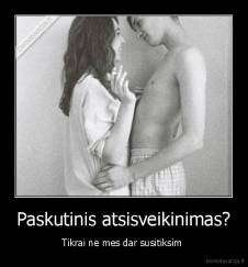 Paskutinis atsisveikinimas? - Tikrai ne mes dar susitiksim 