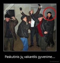 Paskutinis jų vakarėlis gyvenime... - 