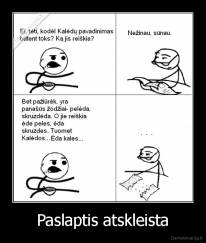 Paslaptis atskleista - 