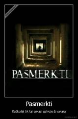 Pasmerkti - Kaškodėl tik tai sukasi galvoje šį vakara