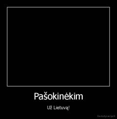 Pašokinėkim - Už Lietuvą!