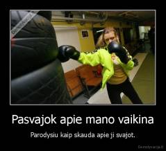 Pasvajok apie mano vaikina - Parodysiu kaip skauda apie ji svajot.