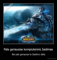 Pats geriausias kompiuterinis žaidimas - Bei pati geriausia to žaidimo dalis