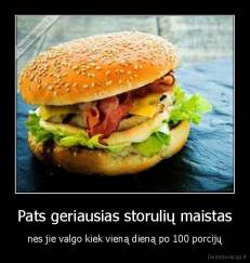 Pats geriausias storulių maistas - nes jie valgo kiek vieną dieną po 100 porcijų