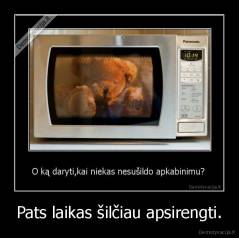 Pats laikas šilčiau apsirengti. - 