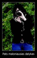 Pats maloniausias dalykas - 
