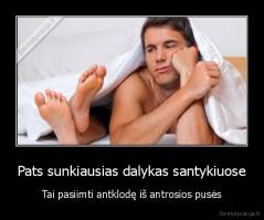 Pats sunkiausias dalykas santykiuose - Tai pasiimti antklodę iš antrosios pusės