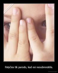 Patyčios tik parodo, kad esi nesubrendėlis. - 
