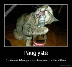 Pauglystė - Pereinamasis laikotarpis nuo motinos pieno prie tėvo stikliuko