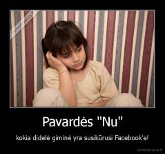Pavardės "Nu" - kokia didelė giminė yra susikūrusi Facebook'e!