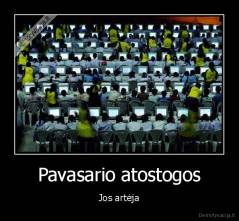 Pavasario atostogos - Jos artėja