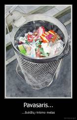 Pavasaris... - ...šiukšlių rinkimo metas